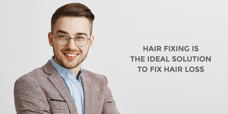  Hair fixing is the ideal solution to fix hair loss